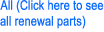 All (Click here to see
all renewal parts)